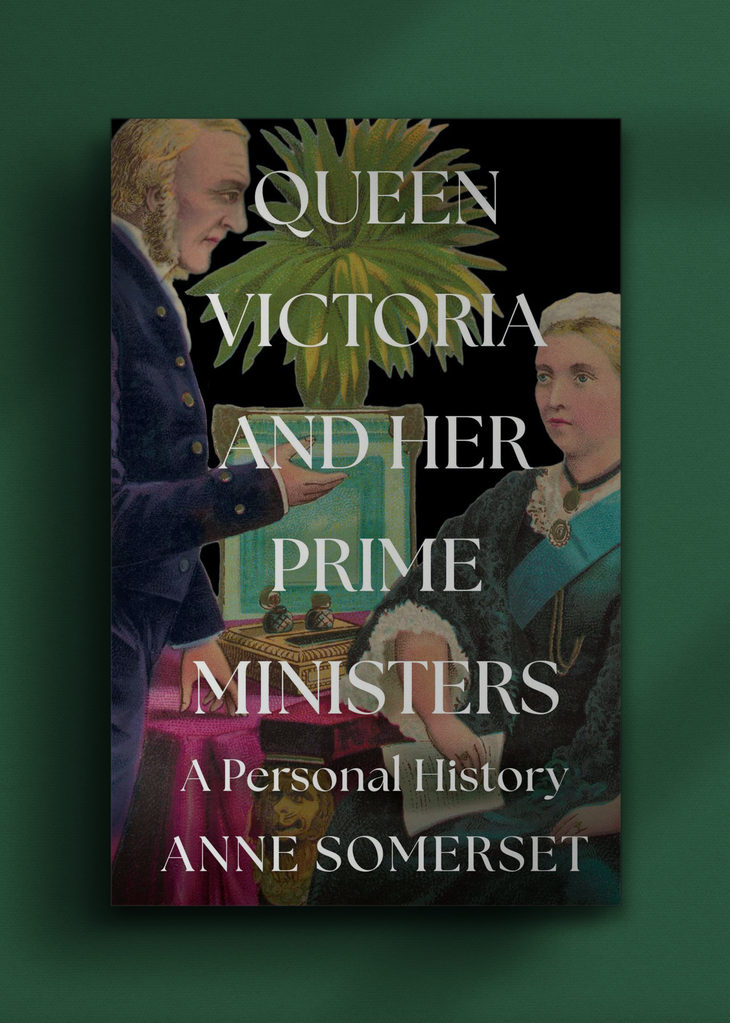 Book cover titled "Queen Victoria and Her Prime Ministers: A Personal History" by Anne Somerset. Features a historical illustration of a man and a woman in regal attire, set against a dark background with a potted plant. 