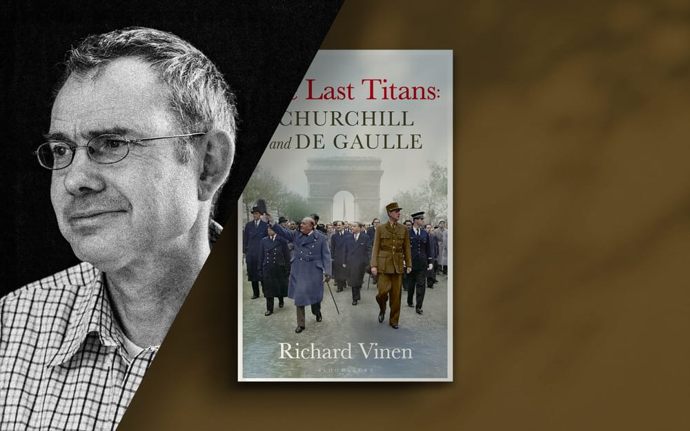 Winston Churchill and Charles de Gaulle with Richard Vinen post image